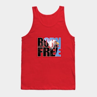 BORN FREE Tank Top